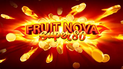 Fruit Super Nova 80 Novibet